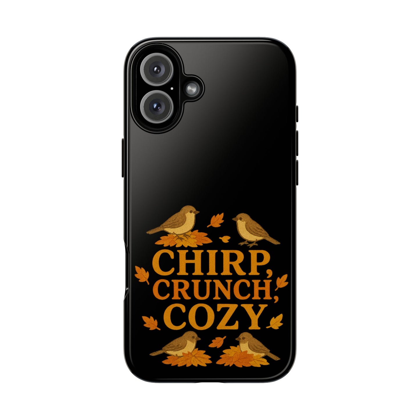 Chirp Crunch Cozy Autumn Themed Phone Case