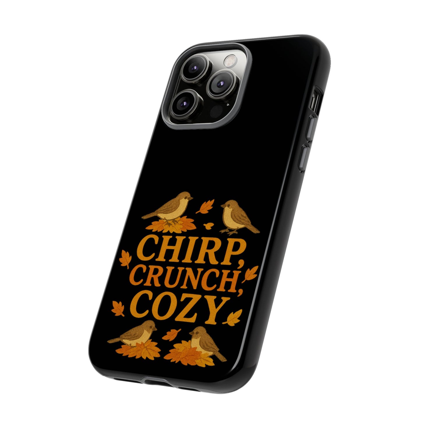 Chirp Crunch Cozy Autumn Themed Phone Case