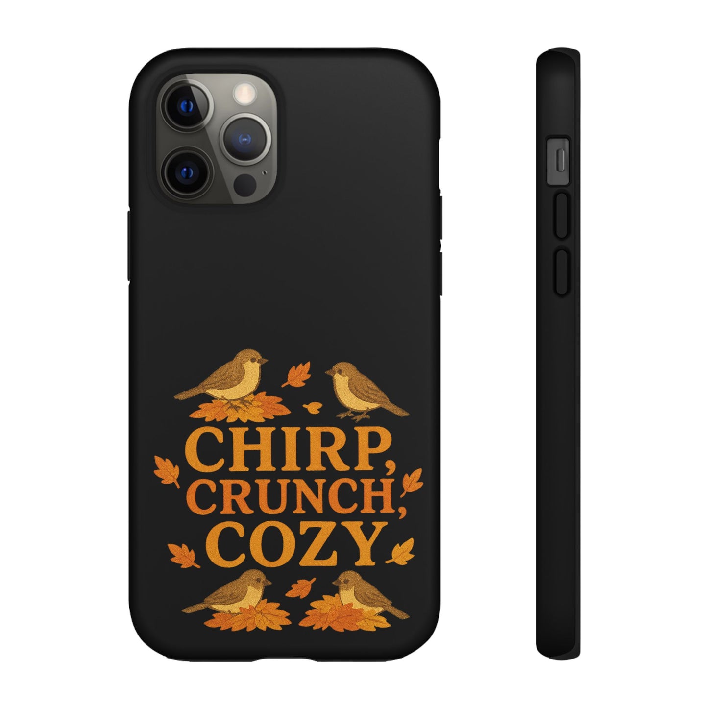 Chirp Crunch Cozy Autumn Themed Phone Case