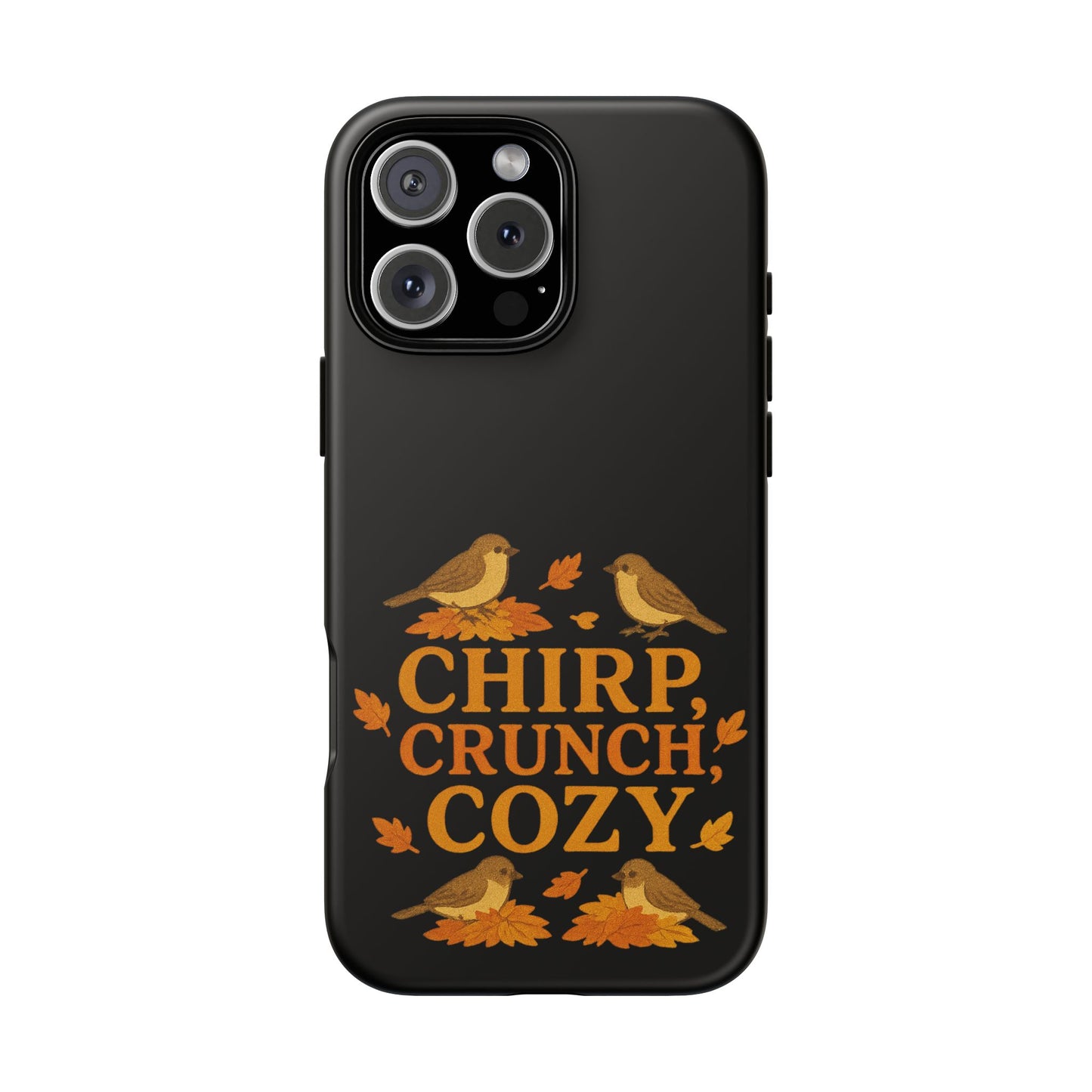 Chirp Crunch Cozy Autumn Themed Phone Case