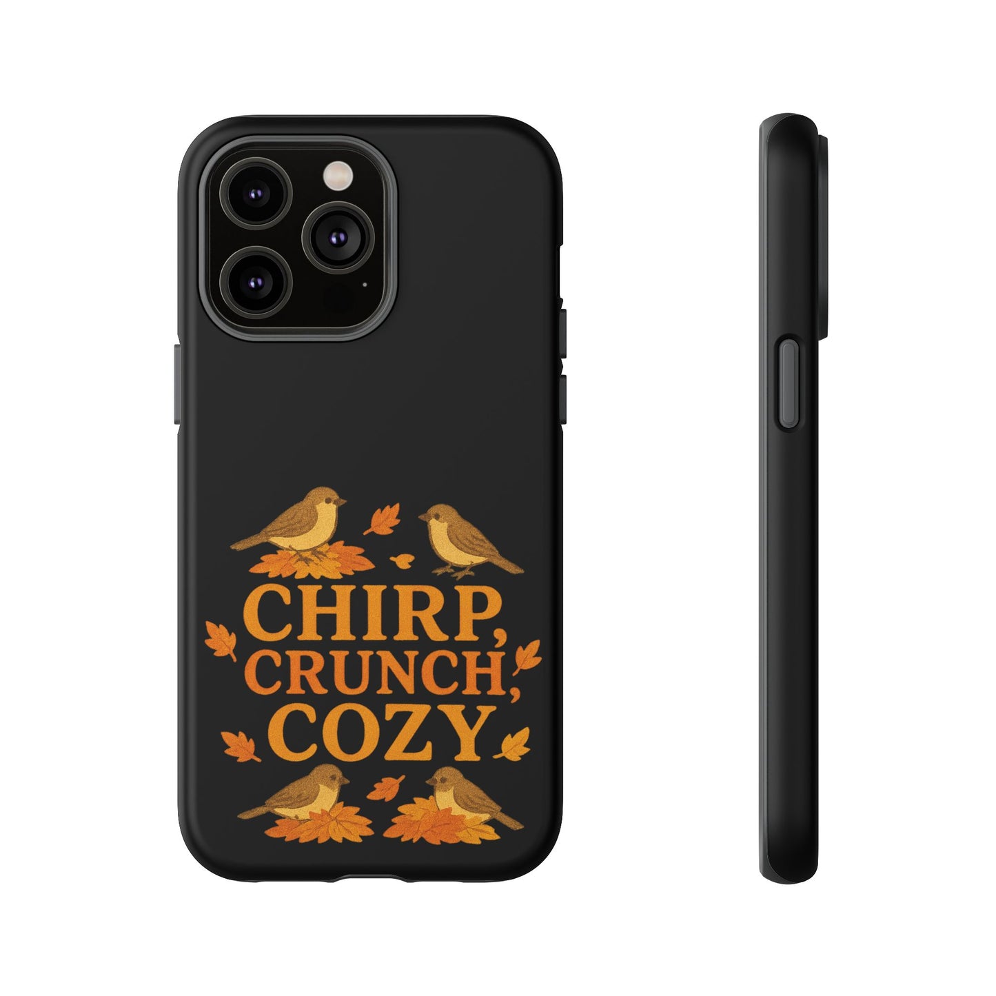 Chirp Crunch Cozy Autumn Themed Phone Case
