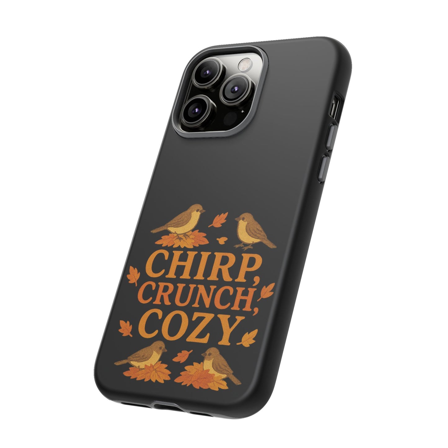 Chirp Crunch Cozy Autumn Themed Phone Case
