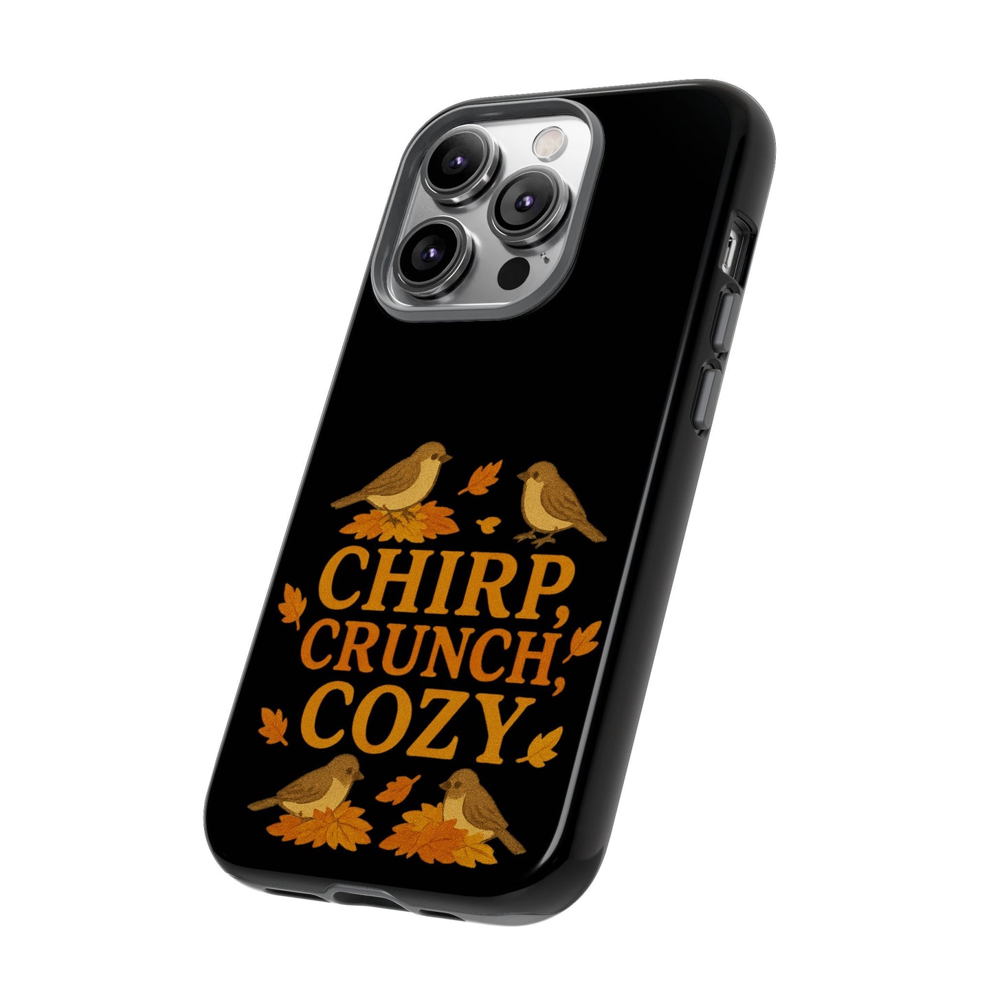 Chirp Crunch Cozy Autumn Themed Phone Case